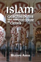 Islam, geschiedenis van een cultuur in crisis
