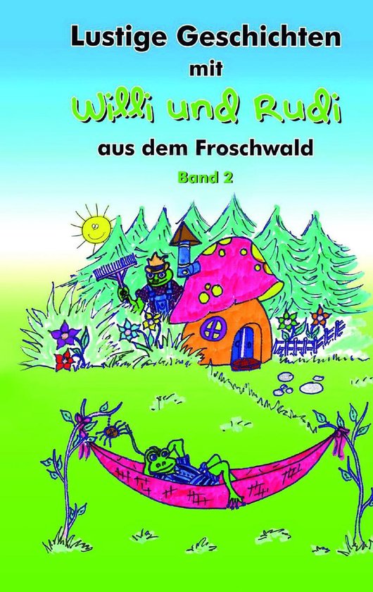 Lustige Geschichten mit Willi und Rudi aus dem Froschwald - cover