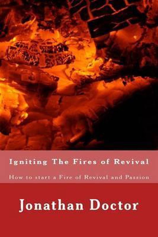 Igniting The Fires of Revival 9781490459660 Jonathan Doctor