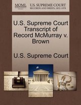 U.S. Supreme Court Transcript of Record McMurray V. Brown