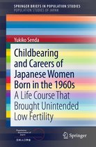 SpringerBriefs in Population Studies - Childbearing and Careers of Japanese Women Born in the 1960s