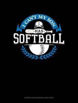 I Can't My Son Has Softball