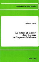 La Fiction et la Mort Dans L'oeuvre De Stephane Mallarme