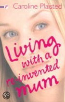 Living With A Re-Invented Mum