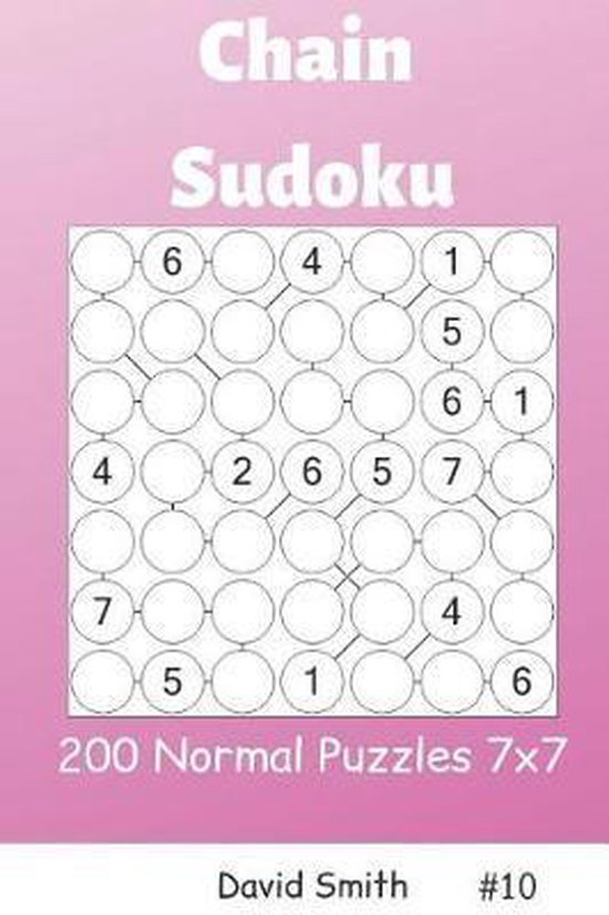 Chain Sudoku 200 Normal Puzzles 7x7 Vol.10, David Smith