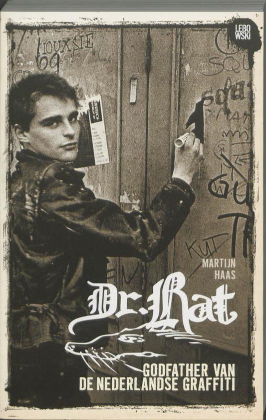 Dr.Rat:Grondlegger Van De Nederlandse Graffiti