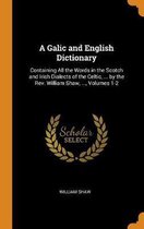 A Galic and English Dictionary