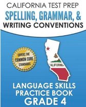 California Test Prep Spelling, Grammar, & Writing Conventions Grade 4