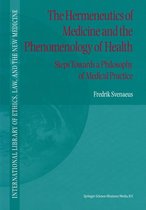 International Library of Ethics, Law, and the New Medicine 5 - The Hermeneutics of Medicine and the Phenomenology of Health