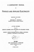 A Laboratory Manual of Physics and Applied Electricity