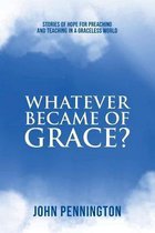 Whatever Became of Grace?
