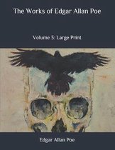 The Works of Edgar Allan Poe: Volume 3