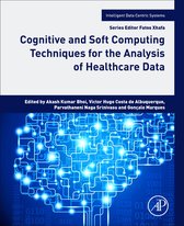 Intelligent Data-Centric Systems - Cognitive and Soft Computing Techniques for the Analysis of Healthcare Data