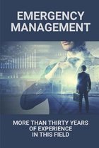 Emergency Management: More Than Thirty Years Of Experience In This Field