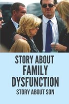 Story About Family Dysfunction: Story About Son