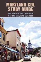 Maryland CDL Study Guide: 250 Practice Test Questions For The Maryland CDL Test