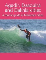 Agadir, Essaouira and Dakhla cities