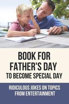 Book For Father's Day To Become Special Day: Ridiculous Jokes On Topics From Entertainment