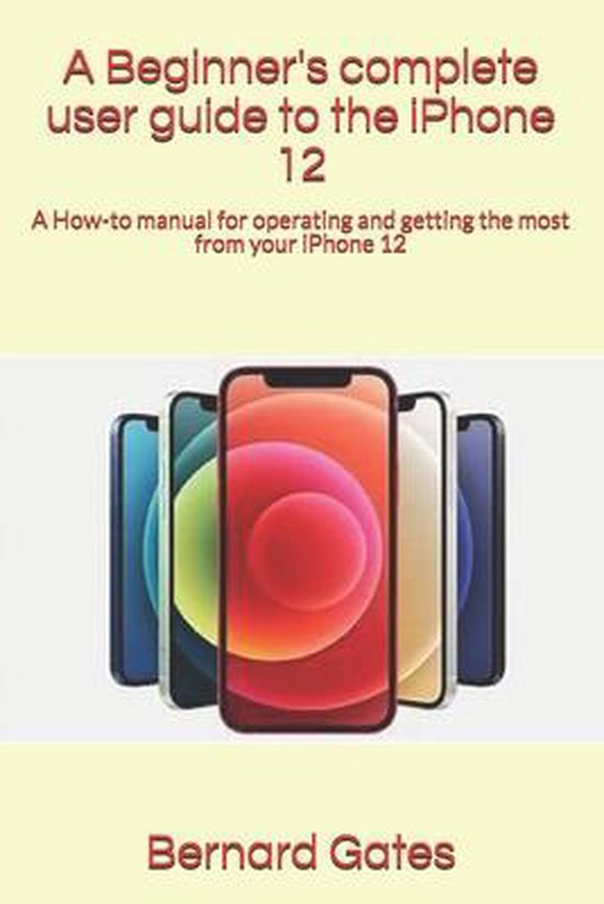 A Beginner's complete user guide to the iPhone 12 - cover
