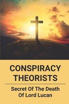 Conspiracy Theorists: Secret Of The Death Of Lord Lucan