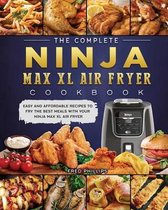 The Complete Ninja Max XL Air Fryer Cookbook