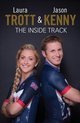 Laura Trott and Jason Kenny : The Inside Track