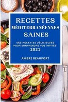 Recettes Mediterraneennes Saines 2021 (Healthy Mediterranean Recipes 2021 French Edition)