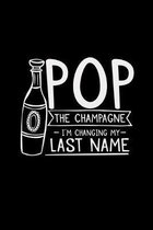 Pop the champagne changing my last name