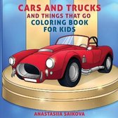 Coloring Books for Kids- Cars and Trucks and Things That Go Coloring Book for Kids