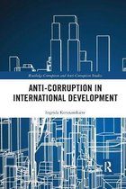 Routledge Corruption and Anti-Corruption Studies- Anti-Corruption in International Development