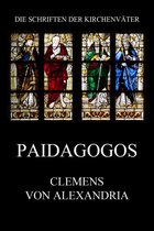 Die Schriften der Kirchenväter 44 - Paidagogos