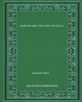 Tarzan And The City Of Gold - Large Print Edition