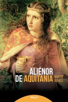 Historia y biografía - Aliénor de Aquitania