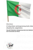 L'intention entrepreneuriale des étudiants algériens