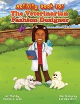 I Can Be That Too- Activity Book for The Veterinarian Fashion Designer