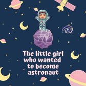 The little girl who wanted to become astronaut