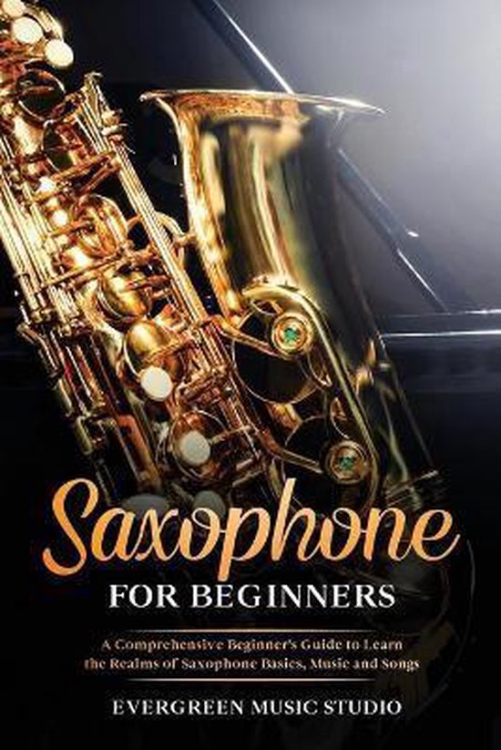 Saxophone for Beginners, Evergreen Music Studio 9798670639903