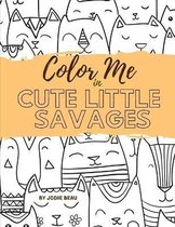 Color Me in Cute Little Savages