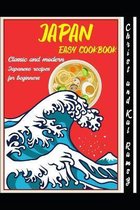 JAPAN EASY COOKBOOK - Classic and Modern Japanese Recipes for Beginners by Christ and Kal Ramsy