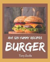 Ah! 123 Yummy Burger Recipes