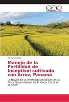 Manejo de la Fertilidad de Inceptisol cultivado con Arroz, Panamá