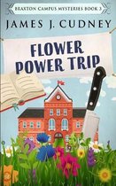 Flower Power Trip (Braxton Campus Mysteries Book 3)