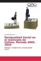 Desigualdad Social en el municipio de Colima. Periodo 2005-2010