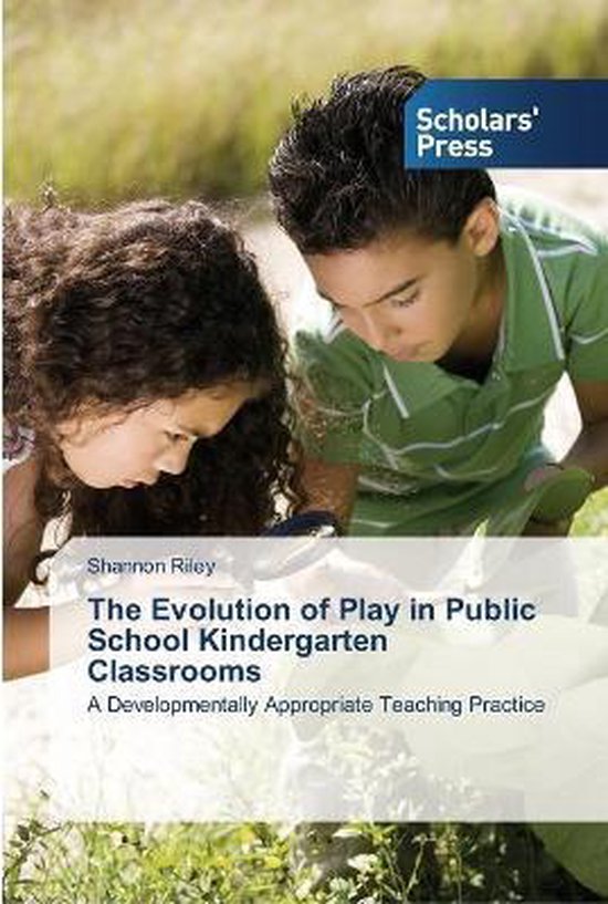 The Evolution of Play in Public School Kindergarten Classroo ... - cover