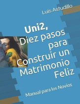 Uni2, Diez Pasos para Construir un Matrimonio Feliz