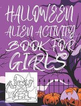 Halloween Alien Activity Book for Girls