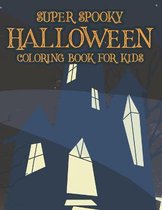Super Spooky Halloween Coloring Book For Kids