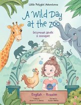 Little Polyglot Adventures-A Wild Day at the Zoo - Bilingual Russian and English Edition