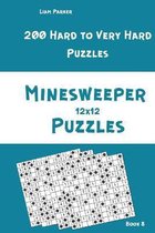 Minesweeper Puzzles - 200 Hard to Very Hard Puzzles 12x12 Book 8