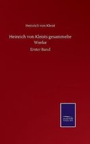 Heinrich von Kleists gesammelte Werke